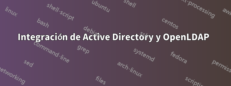 Integración de Active Directory y OpenLDAP 