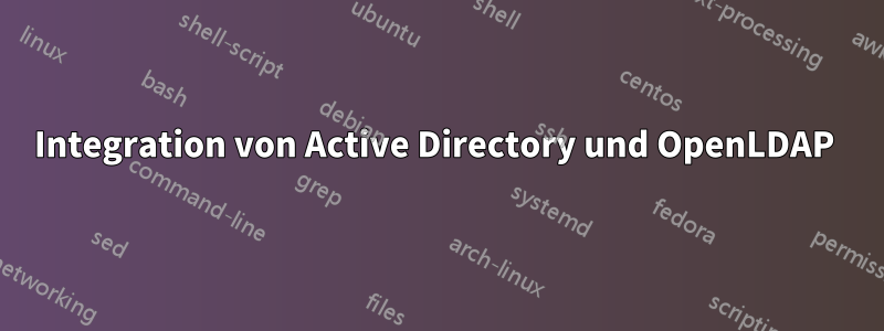 Integration von Active Directory und OpenLDAP 