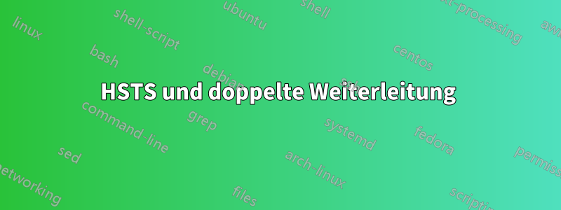 HSTS und doppelte Weiterleitung