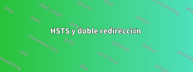 HSTS y doble redirección