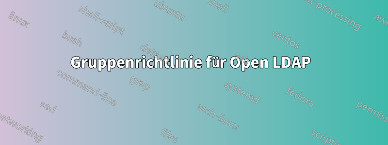 Gruppenrichtlinie für Open LDAP 