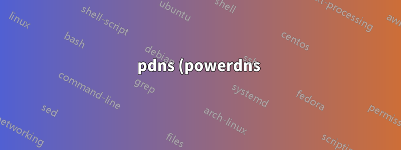 pdns (powerdns) ya no devuelve registros después de cambiar de backend de base de datos
