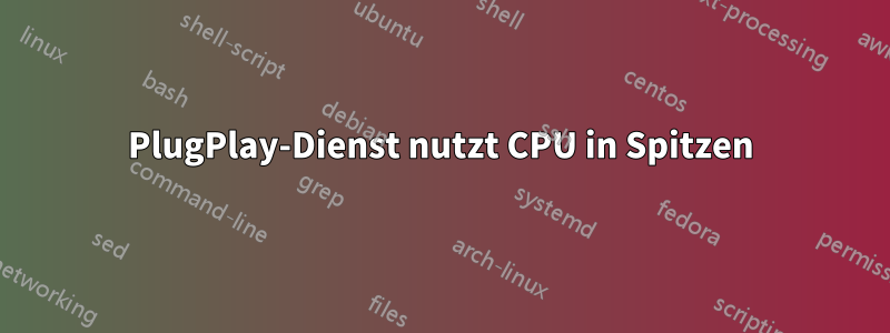 PlugPlay-Dienst nutzt CPU in Spitzen