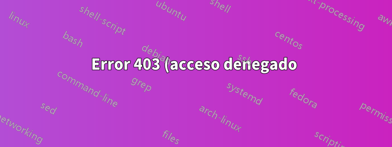 Error 403 (acceso denegado) con el archivo .htaccess actualizado