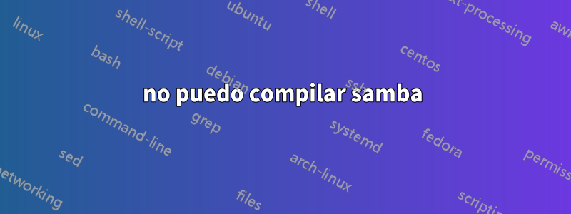 no puedo compilar samba