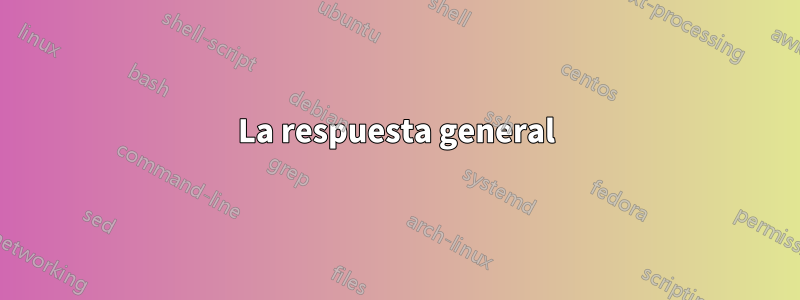 La respuesta general