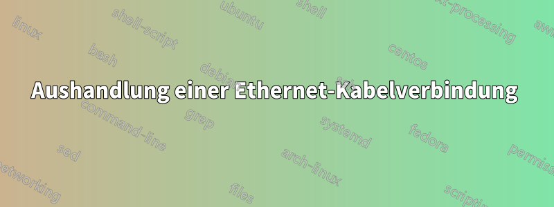 Aushandlung einer Ethernet-Kabelverbindung