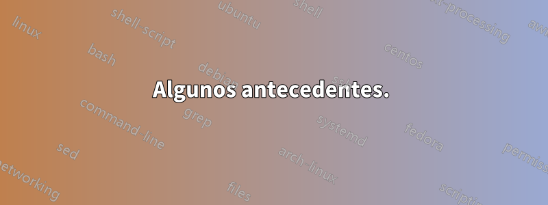 Algunos antecedentes.