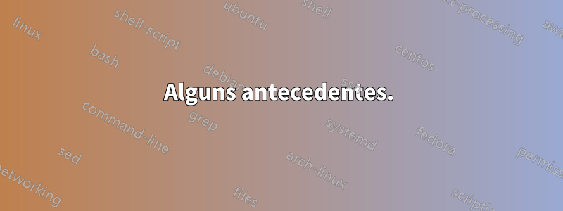 Alguns antecedentes.