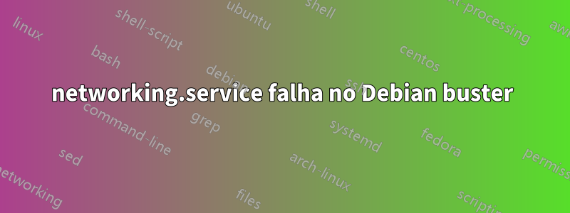 networking.service falha no Debian buster
