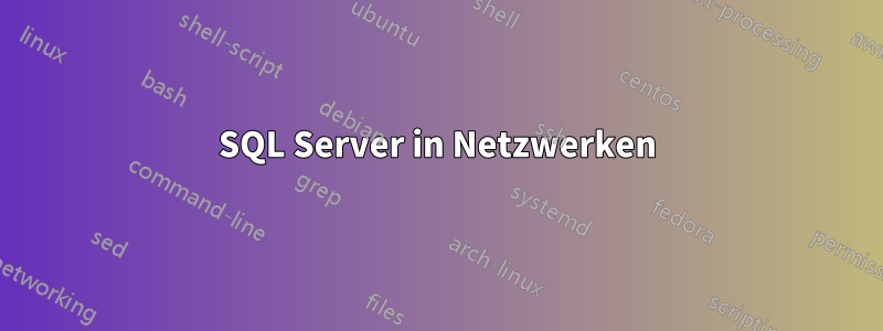 SQL Server in Netzwerken