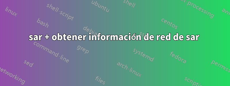 sar + obtener información de red de sar