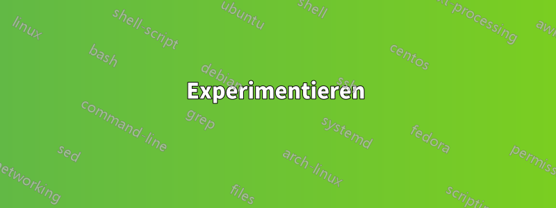 Experimentieren