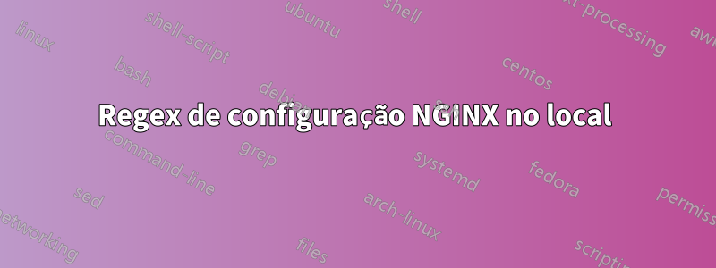 Regex de configuração NGINX no local