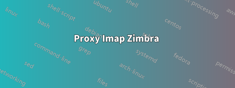 Proxy Imap Zimbra