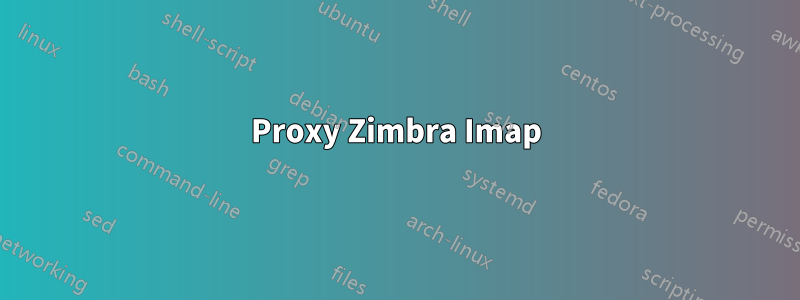 Proxy Zimbra Imap