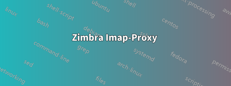 Zimbra Imap-Proxy