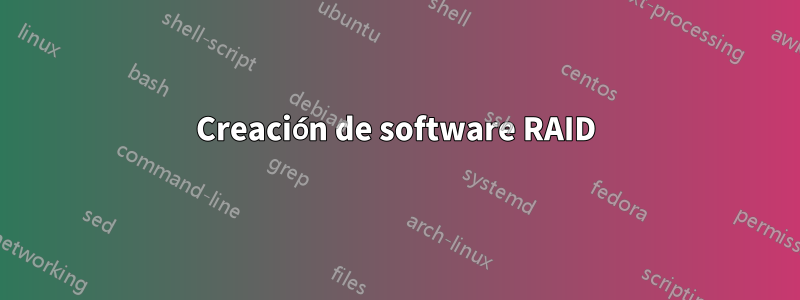 Creación de software RAID