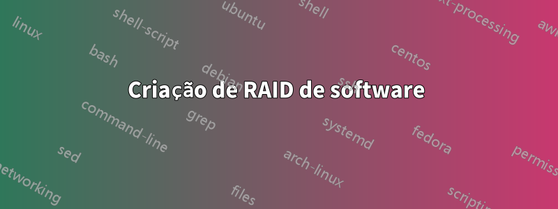 Criação de RAID de software
