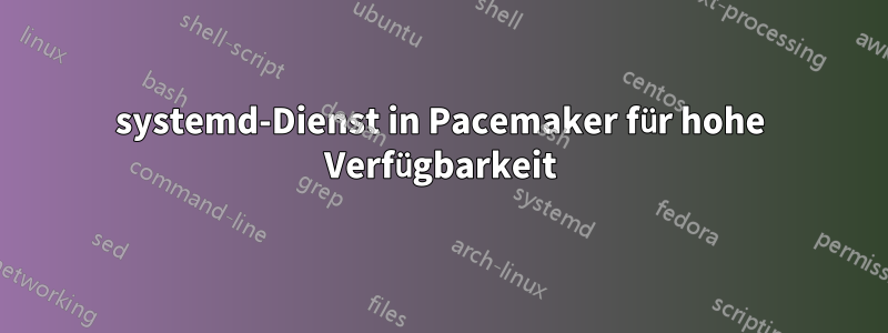 systemd-Dienst in Pacemaker für hohe Verfügbarkeit