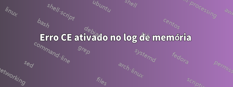 Erro CE ativado no log de memória