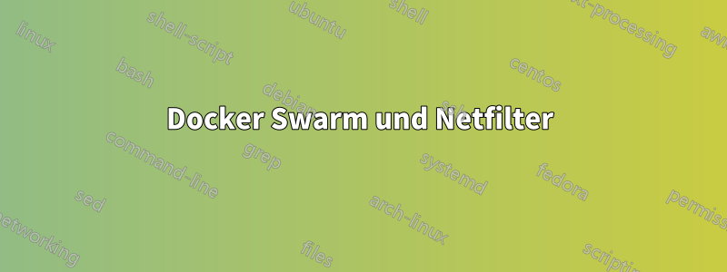 Docker Swarm und Netfilter