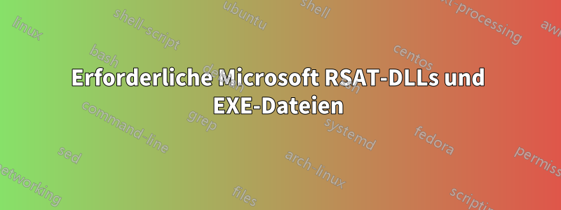 Erforderliche Microsoft RSAT-DLLs und EXE-Dateien