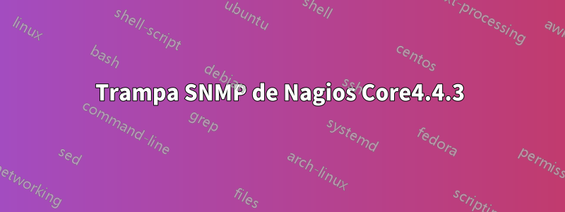 Trampa SNMP de Nagios Core4.4.3