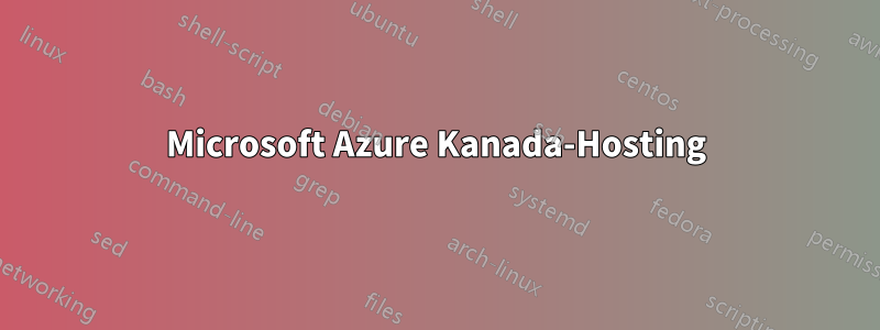 Microsoft Azure Kanada-Hosting