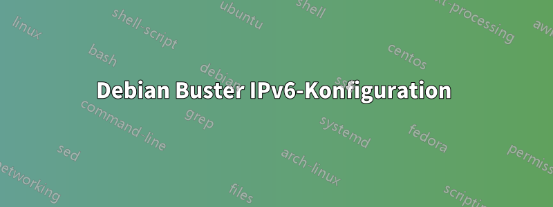 Debian Buster IPv6-Konfiguration