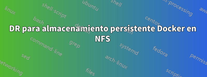 DR para almacenamiento persistente Docker en NFS