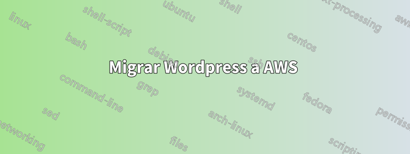 Migrar Wordpress a AWS