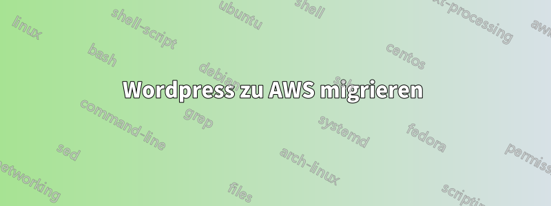 Wordpress zu AWS migrieren