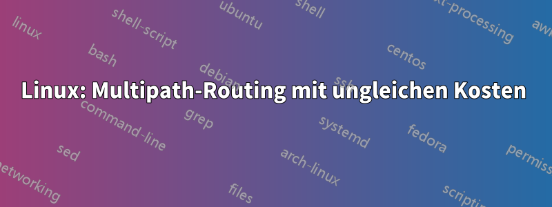 Linux: Multipath-Routing mit ungleichen Kosten