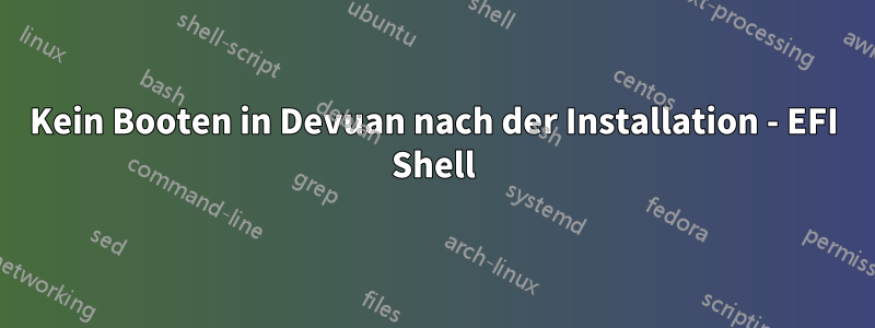 Kein Booten in Devuan nach der Installation - EFI Shell