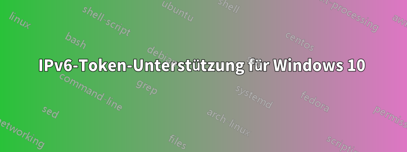 IPv6-Token-Unterstützung für Windows 10