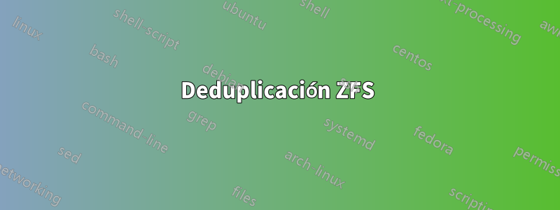 Deduplicación ZFS