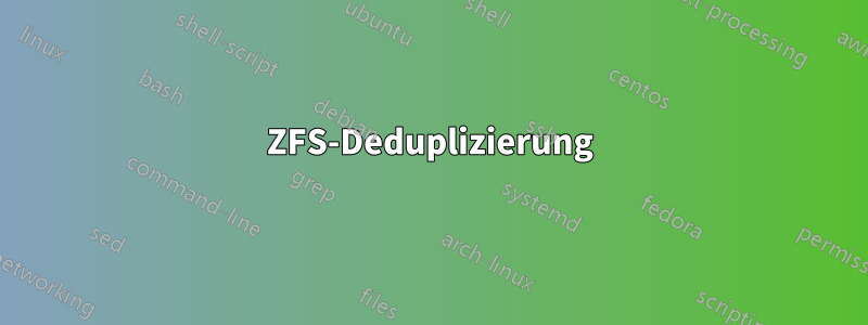 ZFS-Deduplizierung