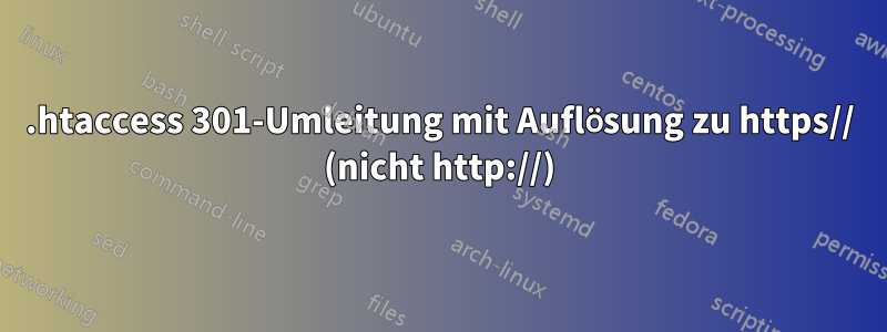 .htaccess 301-Umleitung mit Auflösung zu https// (nicht http://)