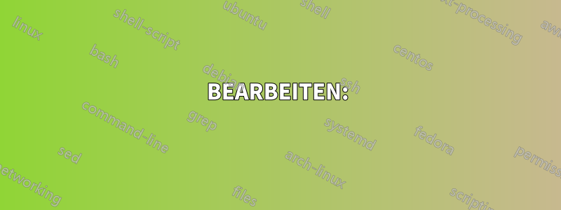 BEARBEITEN: