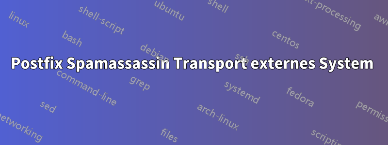 Postfix Spamassassin Transport externes System