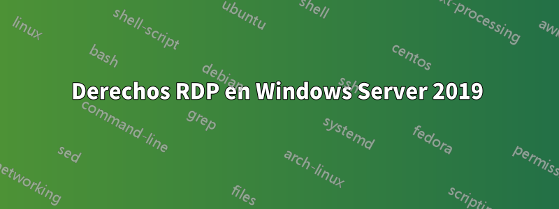 Derechos RDP en Windows Server 2019
