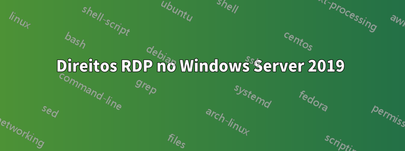 Direitos RDP no Windows Server 2019