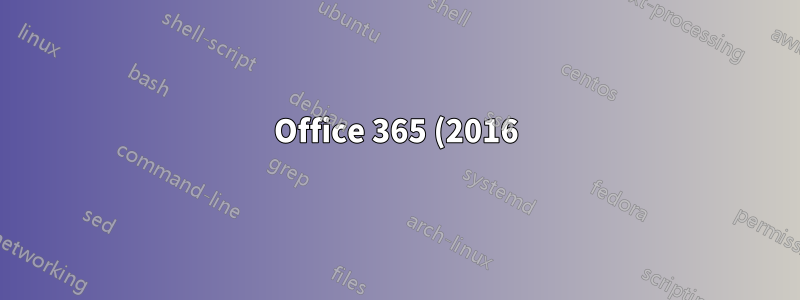 Office 365 (2016) が会社全体でランダムに更新される