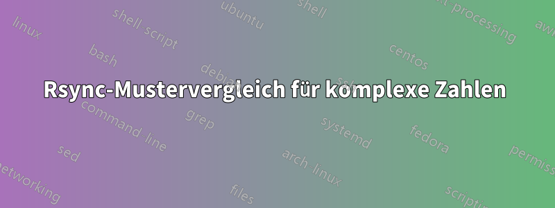 Rsync-Mustervergleich für komplexe Zahlen