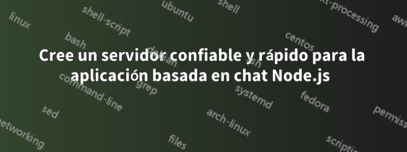 Cree un servidor confiable y rápido para la aplicación basada en chat Node.js 