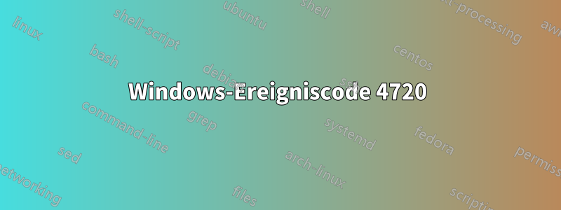 Windows-Ereigniscode 4720