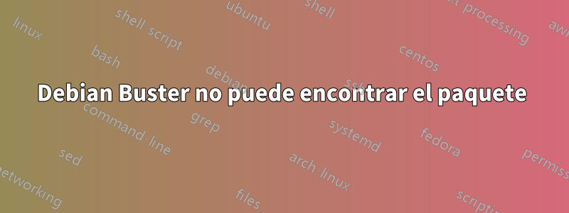 Debian Buster no puede encontrar el paquete