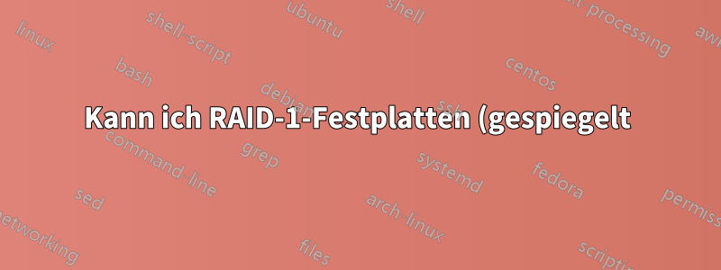 Kann ich RAID-1-Festplatten (gespiegelt) von einem Hardware-RAID-Controller auf ein Software-RAID verschieben?