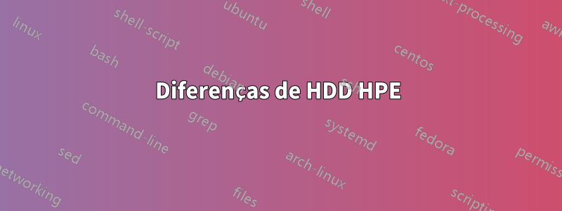 Diferenças de HDD HPE